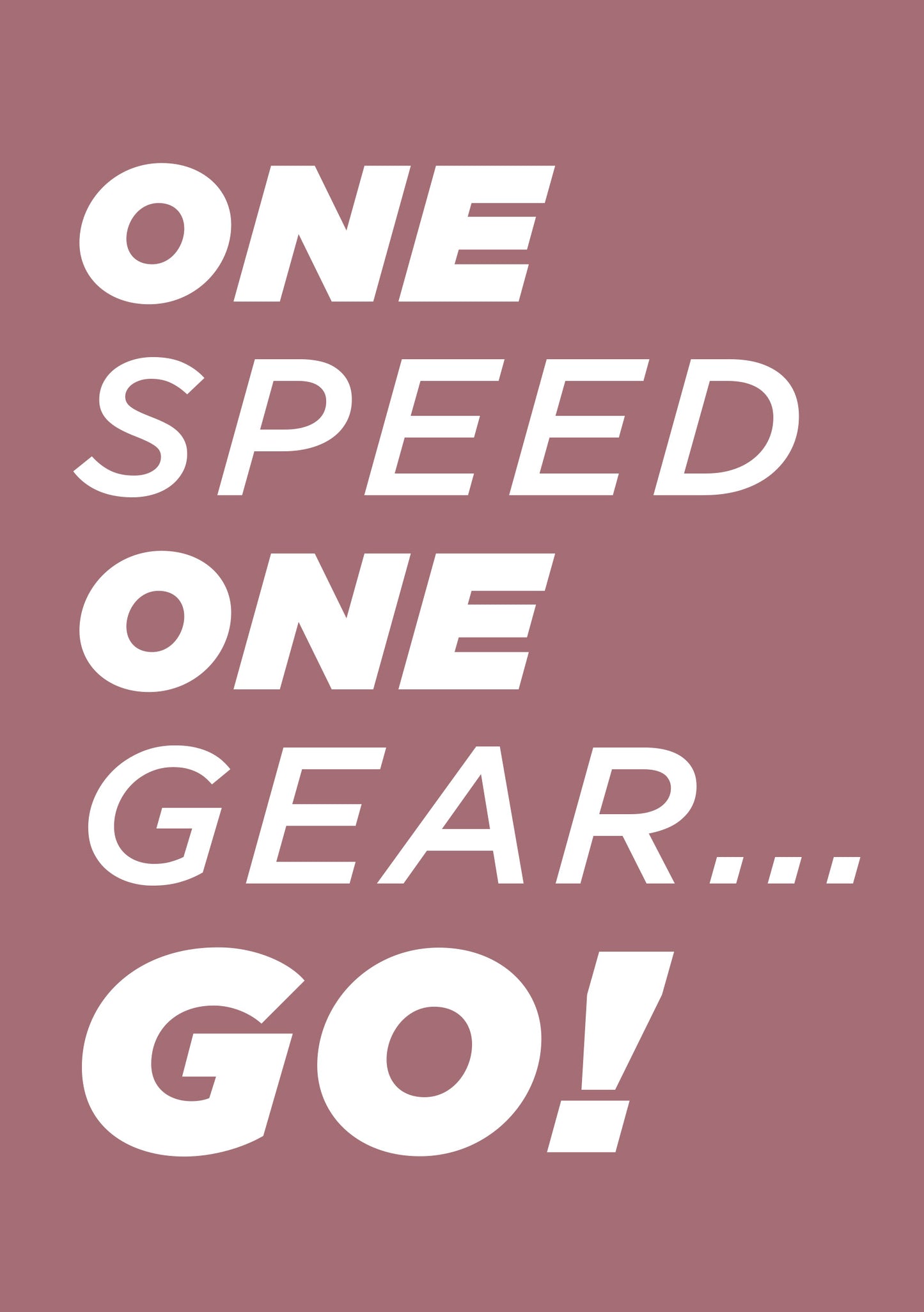 One Speed One Gear...Go A5 Softback Notebook